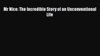 Download Mr Nice: The Incredible Story of an Unconventional Life PDF Online