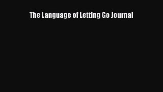 Read The Language of Letting Go Journal Ebook Free