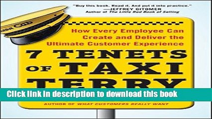 Read 7 Tenets of Taxi Terry: How Every Employee Can Create and Deliver the Ultimate Customer