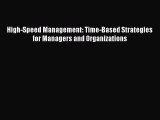 [PDF] High-Speed Management: Time-Based Strategies for Managers and Organizations Read Full