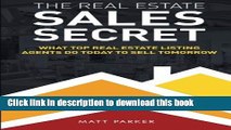 [Download] The Real Estate Sales Secret: What Top Real Estate Listing Agents Do Today To Sell