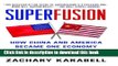 Read Superfusion: How China and America Became One Economy and Why the World s Prosperity Depends