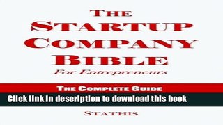 Read The Startup Company Bible For Entrepreneurs: The Complete Guide For Building Successful