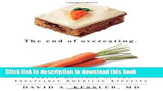 Download The End of Overeating: Taking Control of the Insatiable American Appetite  Ebook Free