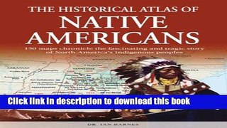 Download The Historical Atlas of Native Americans (Historical Atlas Series) Ebook PDF