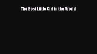 Read The Best Little Girl in the World Ebook Free