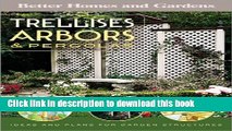 Read Trellises, Arbors   Pergolas: Ideas and Plans for Garden Structures (Better Homes   Gardens