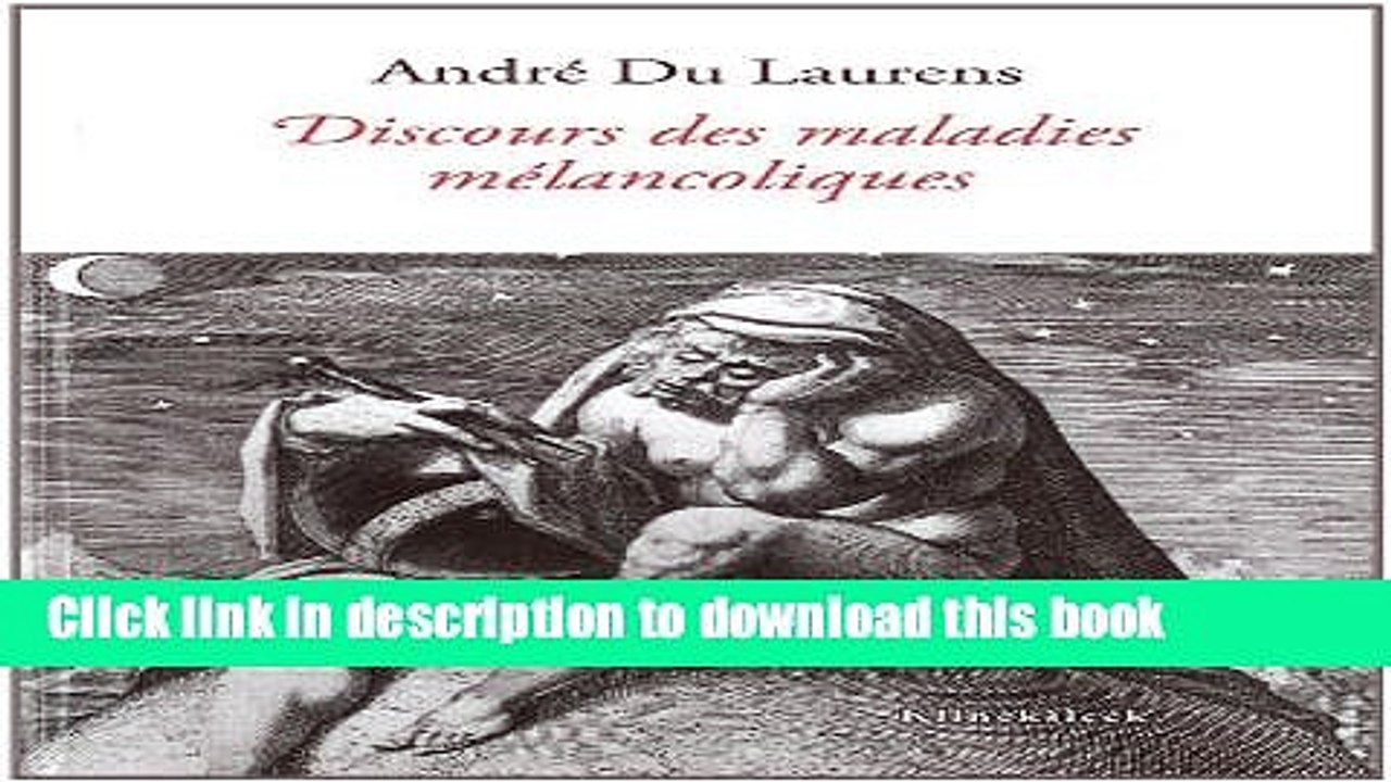 Read Le Discours des maladies mÃ©lancoliques (Le Genie De La Melancolie) (French Edition)  Ebook