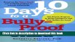 Read 10 Days to a Bully-Proof Child: The Proven Program to Build Confidence and Stop Bullies for