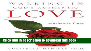Read Walking in God s Authentic Love  Ebook Free