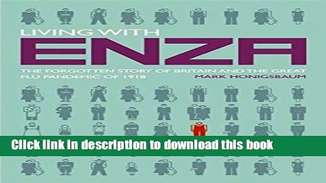 Read Living with Enza: The Forgotten Story of Britain and the Great Flu Pandemic of 1918