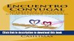 Read Encuentro Conyugal: Ensenanzas dinamicas y practicas para una mejor relacion conyugal (La
