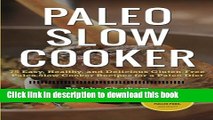 Read Paleo Slow Cooker: 75 Easy, Healthy, and Delicious Gluten-Free Paleo Slow Cooker Recipes for