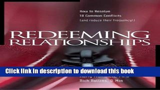 Read Redeeming Relationships: How to Resolve 10 Common Conflicts and Reduce their Frequency  Ebook