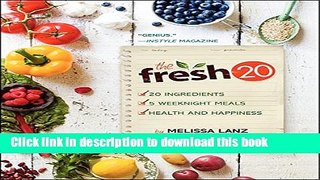 Read The Fresh 20: 20-Ingredient Meal Plans for Health and Happiness 5 Nights a Week  Ebook Free