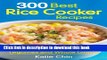 Read 300 Best Rice Cooker Recipes: Also Including Legumes and Whole Grains  Ebook Online
