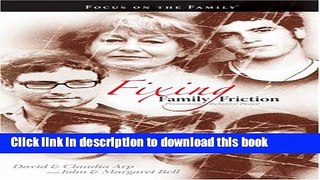 Read Fixing Family Friction: Promoting Relative Peace (Focus on the Family)  Ebook Online
