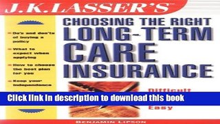 [PDF] J.K. Lasser s Choosing the Right Long-Term Care Insurance (J.K. Lasser--Practical Guides for