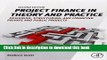 Read Project Finance in Theory and Practice, Second Edition: Designing, Structuring, and Financing