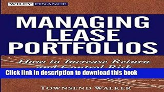 Read Managing Lease Portfolios : How to Increase Return and Control Risk  Ebook Free