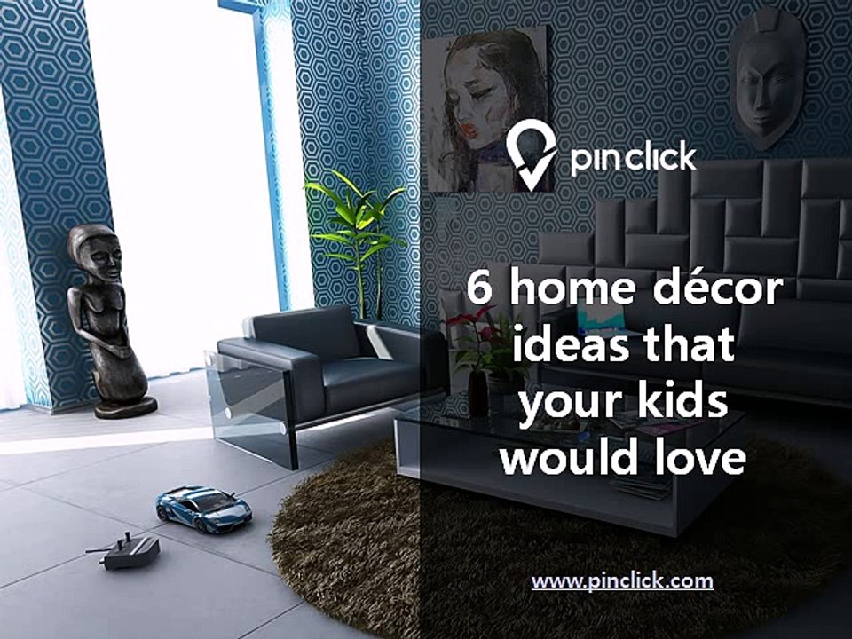 6 Home Décor Ideas That Your Kids Would Absolutely Love
