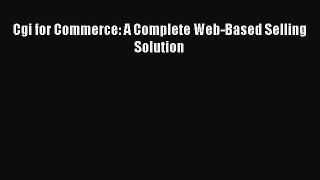 [PDF] Cgi for Commerce: A Complete Web-Based Selling Solution Download Online