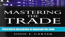 Read Mastering the Trade, Second Edition: Proven Techniques for Profiting from Intraday and Swing