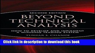 Read Beyond Technical Analysis: How to Develop and Implement a Winning Trading System, 2nd