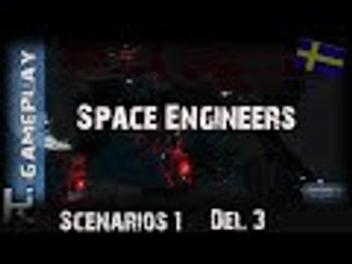 *Scenarios 1,  Del 3* - Space Engineers