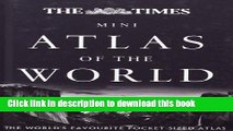 Read The Times Mini Atlas of the World: The Ultimate Pocket Sized World Atlas (The Times Atlases)