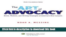 Read The Art of Advocacy: Briefs, Motions, and Writing Strategies of America s Best Lawyers  Ebook