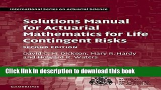 Read Solutions Manual for Actuarial Mathematics for Life Contingent Risks (International Series on