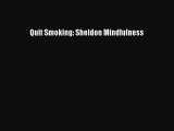 Download Quit Smoking: Sheldon Mindfulness PDF Free