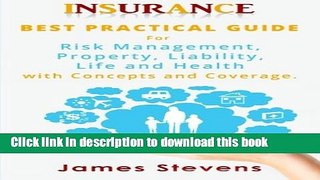 Read Insurance: Best Practical Guide for Risk Management, Property, Liability , Life and Health
