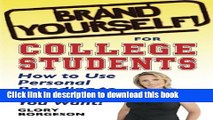 Read Brand Yourself! for College Students: How to Use Personal Branding to Get the Job You Want!
