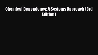 Download Chemical Dependency: A Systems Approach (3rd Edition) Ebook Online
