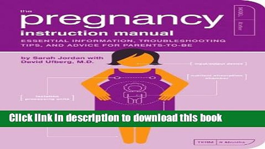 The Pregnancy Instruction Manual Troubleshooting Tips and Advice for Parents-to-Be Essential Information