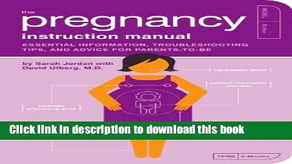 PDF The Pregnancy Instruction Manual: Essential Information, Troubleshooting Tips, and Advice for