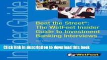 Download Beat the Street: The WetFeet Guide to Investment Banking Interviews (WetFeet Insider