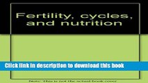 Read Fertility, cycles, and nutrition: Can what you eat affect your menstrual cycles and your