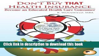 Read Don t Buy That Health Insurance: Become an Educated Health Care Consumer: The Educated Health