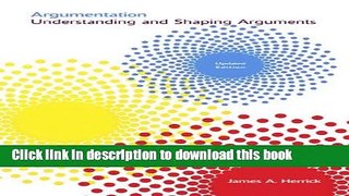 Download Argumentation: Understanding and Shaping Arguments  Ebook Free