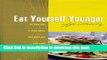Read Eat Yourself Younger Effortlessly: The easy way to slow aging, feel great and look good Ebook