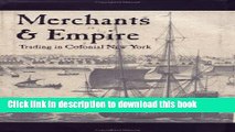 Read Merchants and Empire: Trading in Colonial New York (Early America: History, Context,