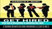 Read Get Hired, Not Fired!: Insider Secrets To Find, Interview and Get A Job E-Book Download