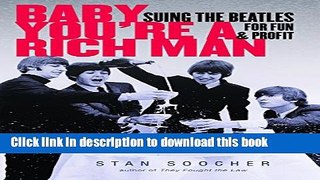 Read Books Baby You re a Rich Man: Suing the Beatles for Fun and Profit E-Book Free