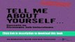 Read Tell Me About Yourselfâ€¦: Secrets to Strategic Job Interviews (The Job Seeker Manifesto)