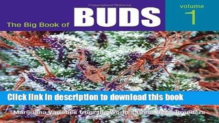 Read Books The Big Book of Buds: Marijuana Varieties from the World s Great Seed Breeders E-Book