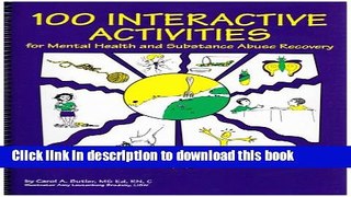 Read 100 Interactive Activities for Mental Health and Substance Abuse Recovery PDF Online