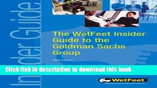 Download The WetFeet Insider Guide to Goldman Sachs PDF Free
